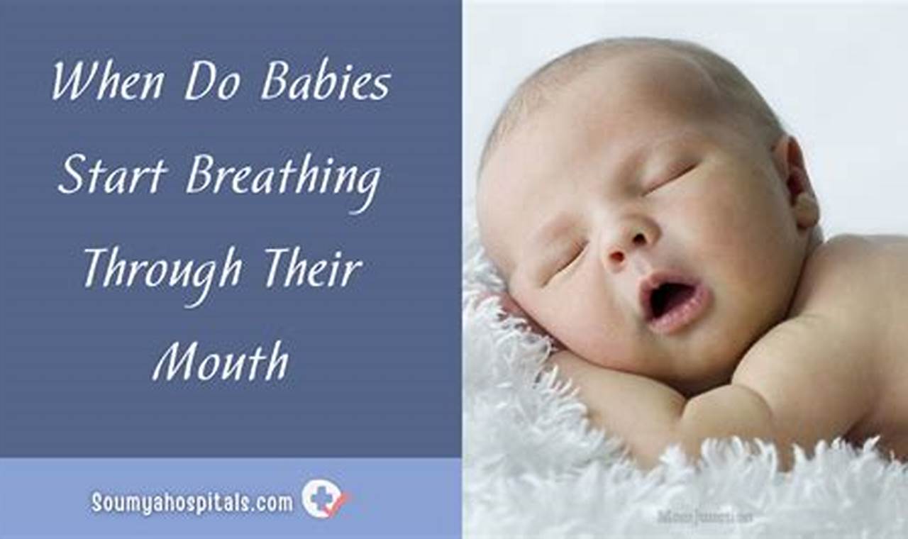 Baby Breath: When *Do* Babies Start Mouth Breathing? Baby Care 101: Essential Tips for Happy, Healthy Babies Baby Breath: When *Do* Babies Start Mouth Breathing? | Baby Care 101: Essential Tips for Happy, Healthy Babies
