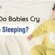 Baby Sleep: Why DO Babies Cry Before Sleeping? Tips | Baby Care 101: Essential Tips for Happy, Healthy Babies