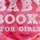 Top Best Books for Baby Girls: Reading Starts Young! | Baby Care 101: Essential Tips for Happy, Healthy Babies