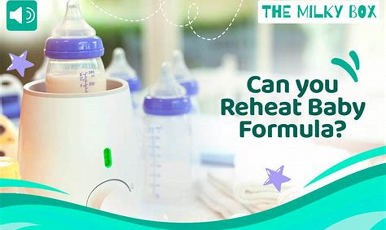Safe Reheating? Can You Reheat Baby Formula? +Tips Baby Care 101: Essential Tips for Happy, Healthy Babies Safe Reheating? Can You Reheat Baby Formula? +Tips | Baby Care 101: Essential Tips for Happy, Healthy Babies