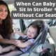 Baby Stroller Safety: When Can Baby Go in Stroller Without Car Seat? | Baby Care 101: Essential Tips for Happy, Healthy Babies