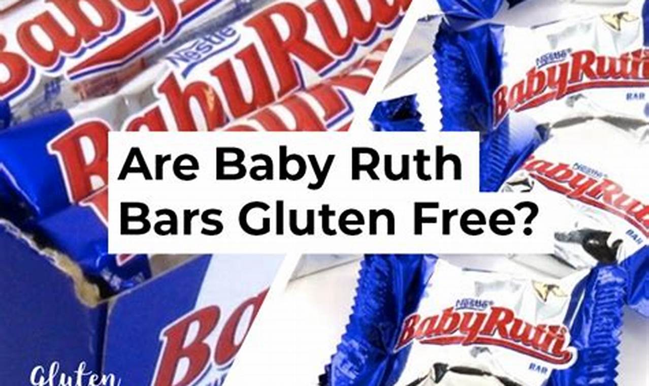 Is Baby Ruth Gluten Free? + Safe Candy Options Baby Care 101: Essential Tips for Happy, Healthy Babies Is Baby Ruth Gluten Free? + Safe Candy Options | Baby Care 101: Essential Tips for Happy, Healthy Babies