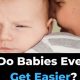 Baby Bliss: When DO Babies Get Easier? Secrets Revealed | Baby Care 101: Essential Tips for Happy, Healthy Babies