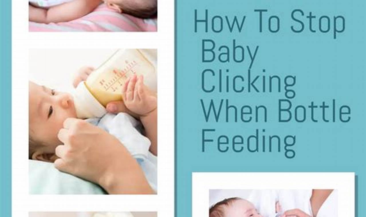 Bottle Basics: Stop Baby Clicking While Feeding! Baby Care 101: Essential Tips for Happy, Healthy Babies Bottle Basics: Stop Baby Clicking While Feeding! | Baby Care 101: Essential Tips for Happy, Healthy Babies
