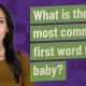 Baby's First Words: What Is Most Common? + Tips | Baby Care 101: Essential Tips for Happy, Healthy Babies