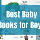Best Baby Boy Books: Early Reads for Little Boys! | Baby Care 101: Essential Tips for Happy, Healthy Babies