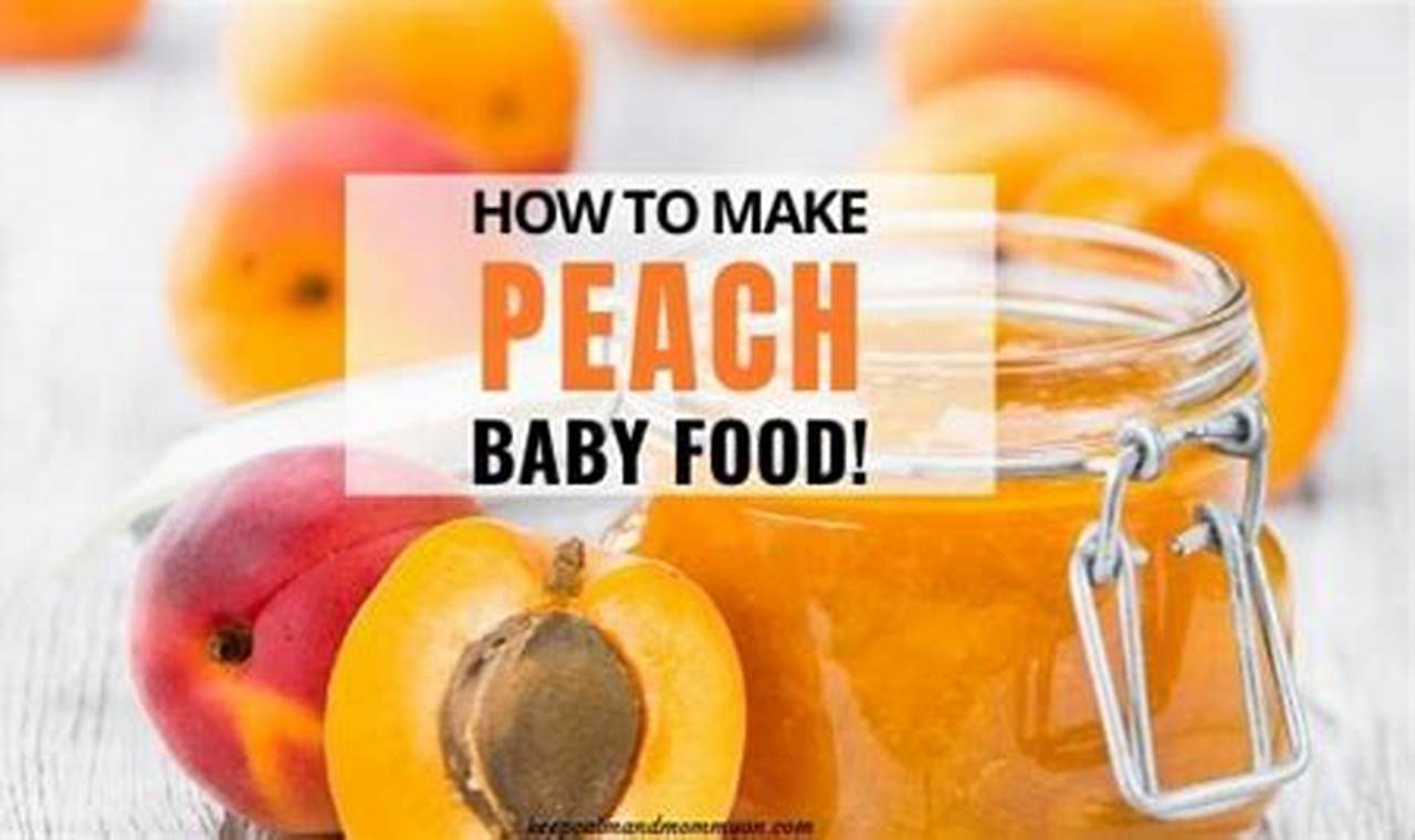 Quick & Easy: How to Make Peach Baby Food (Homemade!) Baby Care 101: Essential Tips for Happy, Healthy Babies Quick & Easy: How to Make Peach Baby Food (Homemade!) | Baby Care 101: Essential Tips for Happy, Healthy Babies