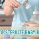 Baby Bottles: Why Do You Have To Sterilize Baby Bottles? & Tips | Baby Care 101: Essential Tips for Happy, Healthy Babies
