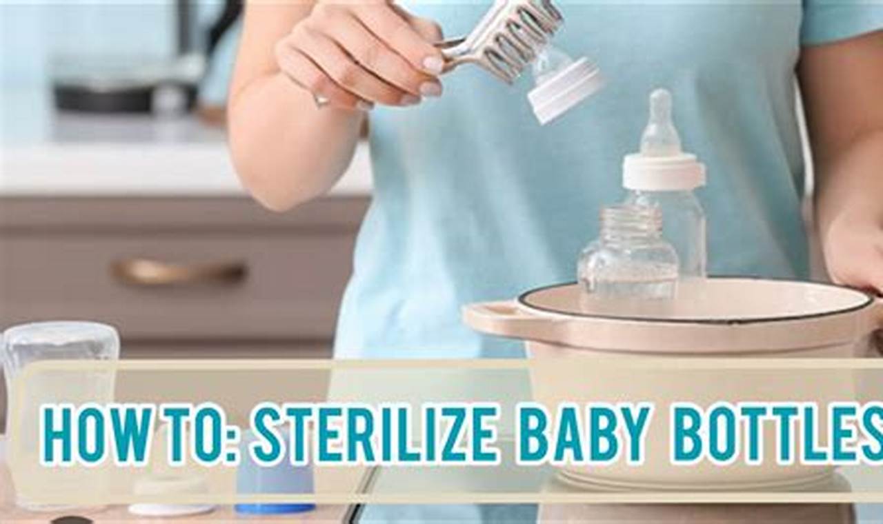 Baby Bottles: Why Do You Have To Sterilize Baby Bottles? & Tips | Baby Care 101: Essential Tips for Happy, Healthy Babies