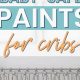 Best Baby Safe Paint for Cribs: Protect Your Little One! | Baby Care 101: Essential Tips for Happy, Healthy Babies