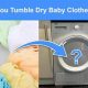 Quick & Gentle How to Dry Baby Clothes Guide + Tips | Baby Care 101: Essential Tips for Happy, Healthy Babies