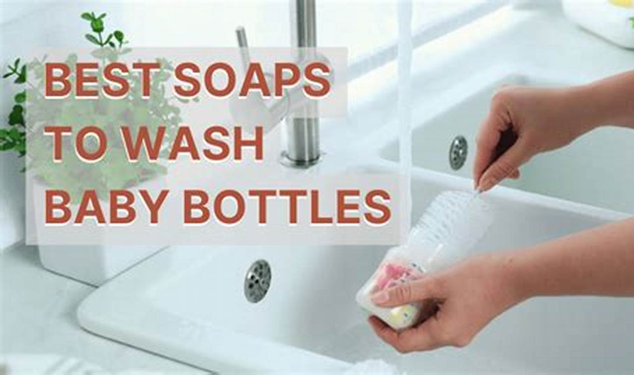 Top-Rated Best Soap for Baby Bottles: Safe Cleaners Baby Care 101: Essential Tips for Happy, Healthy Babies Top-Rated Best Soap for Baby Bottles: Safe Cleaners | Baby Care 101: Essential Tips for Happy, Healthy Babies