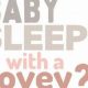 Baby Sleep: When Can Baby Sleep With Lovey Safely? | Baby Care 101: Essential Tips for Happy, Healthy Babies