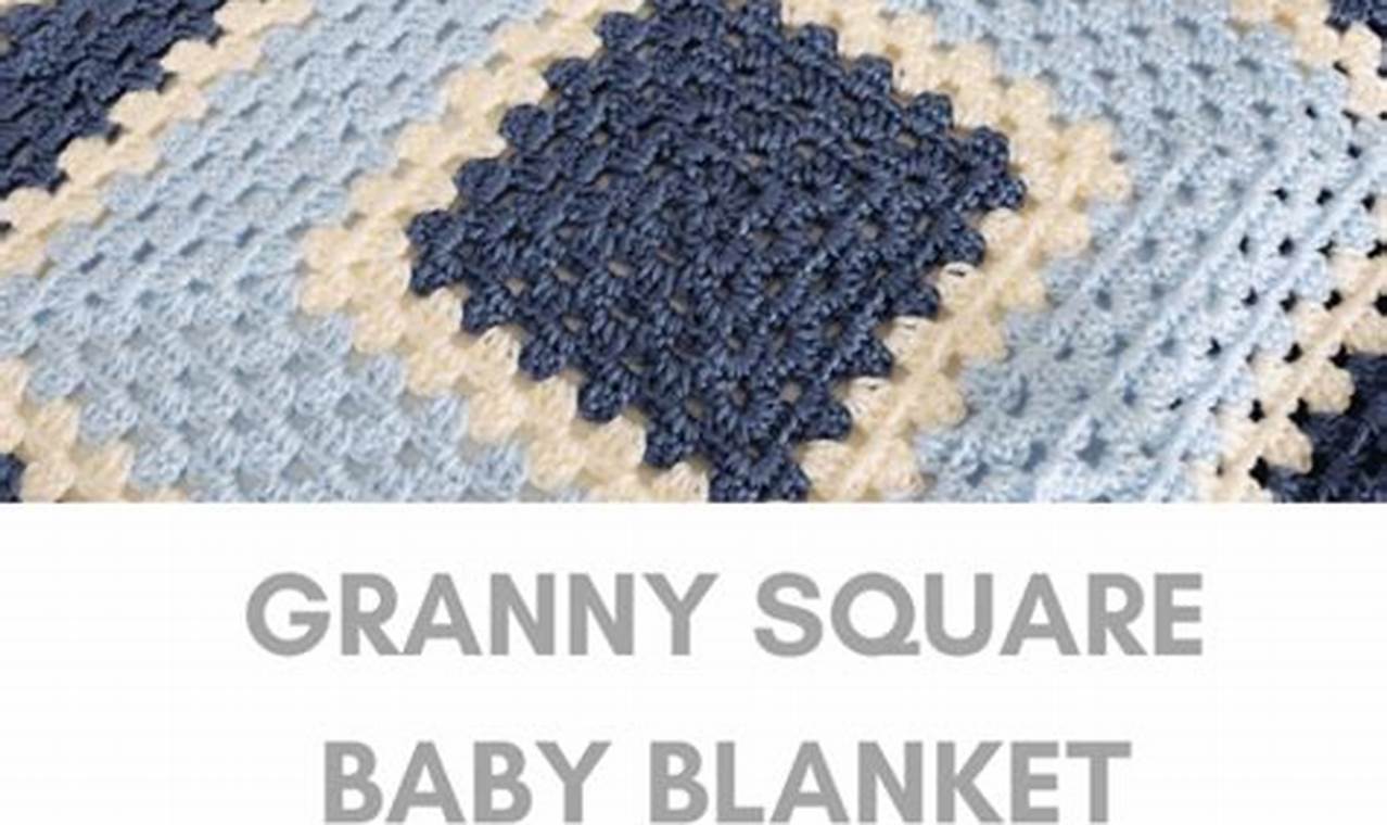 Perfect Granny Square Baby Blanket Size: Your Guide + Tips | Baby Care 101: Essential Tips for Happy, Healthy Babies