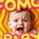 FOMO Babies: Are They Happy Kids? & What Is It? | Baby Care 101: Essential Tips for Happy, Healthy Babies