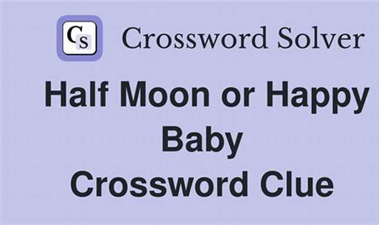 Crossword Clues: Decoding Half Moon & Happy Baby Puzzles Tips Baby Care 101: Essential Tips for Happy, Healthy Babies Crossword Clues: Decoding Half Moon & Happy Baby Puzzles Tips | Baby Care 101: Essential Tips for Happy, Healthy Babies