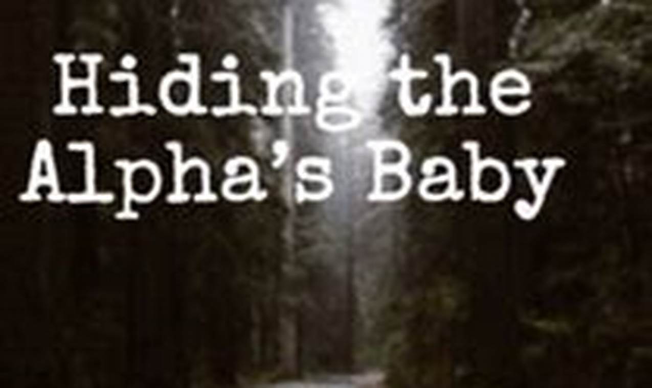 The Secrets of Hiding the Alpha's Baby: Myths & Realities Baby Care 101: Essential Tips for Happy, Healthy Babies The Secrets of Hiding the Alpha's Baby: Myths & Realities | Baby Care 101: Essential Tips for Happy, Healthy Babies