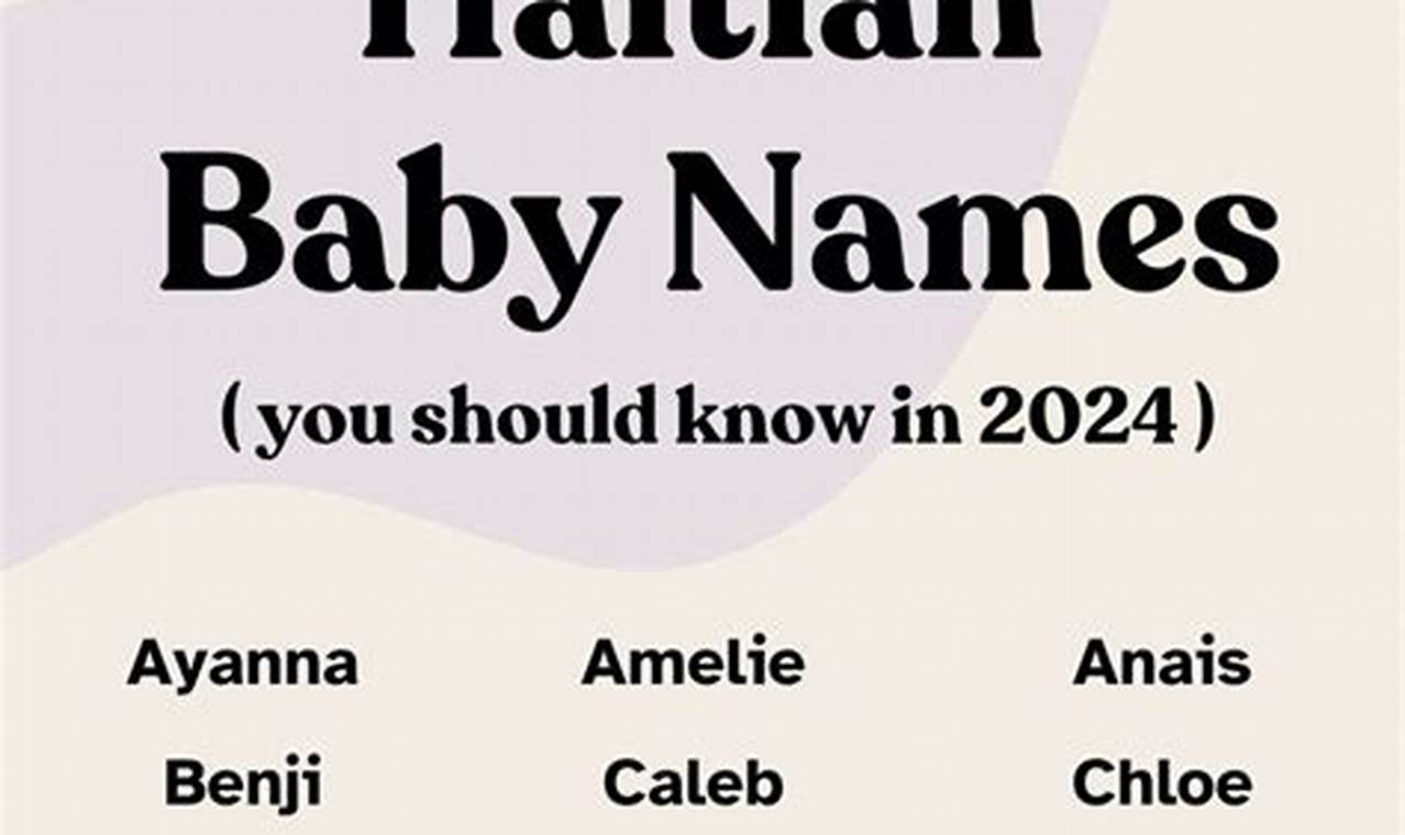Unique Haitian Baby Names for Boys: Meanings & Ideas | Baby Care 101: Essential Tips for Happy, Healthy Babies