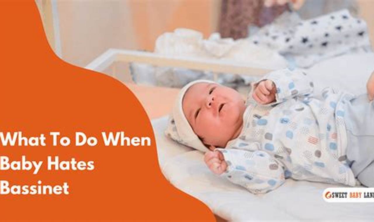 Why Your Baby Hates Their Bassinet + Solutions | Baby Care 101: Essential Tips for Happy, Healthy Babies