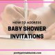 Proper How to Address Baby Shower Invitations: Etiquette | Baby Care 101: Essential Tips for Happy, Healthy Babies