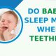 Teething & Sleep: Do Babies Need More Sleep When Teething? Tips | Baby Care 101: Essential Tips for Happy, Healthy Babies